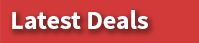 Latest Deals Latest Deals